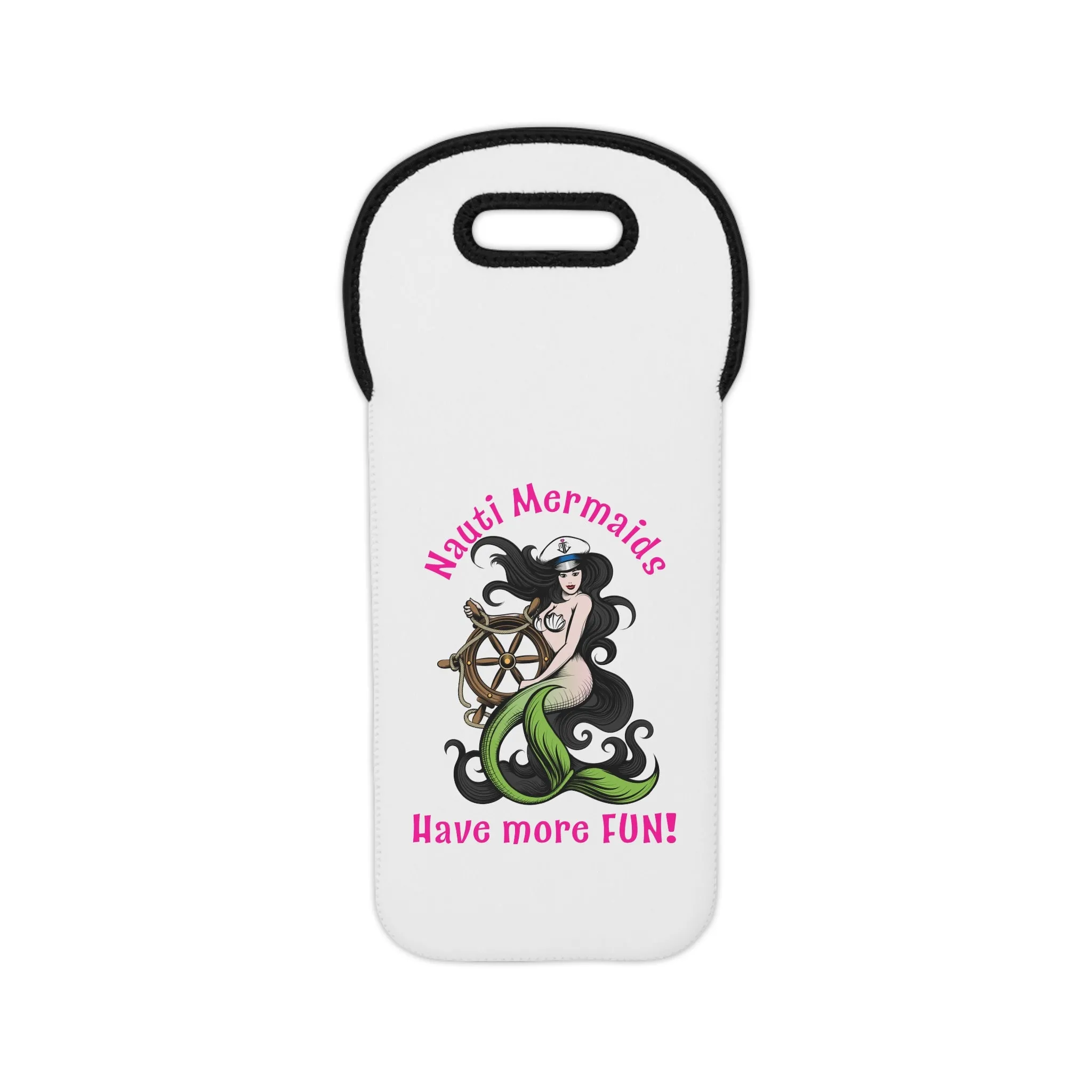 Nauti Mermaids Have More Fun!Wine Tote Bag
